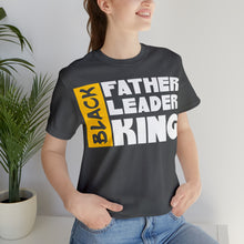 Load image into Gallery viewer, Father Leader King Unisex Jersey Short Sleeve Tee
