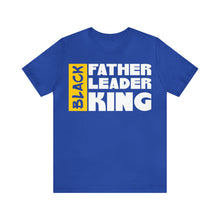 Load image into Gallery viewer, Father Leader King Unisex Jersey Short Sleeve Tee
