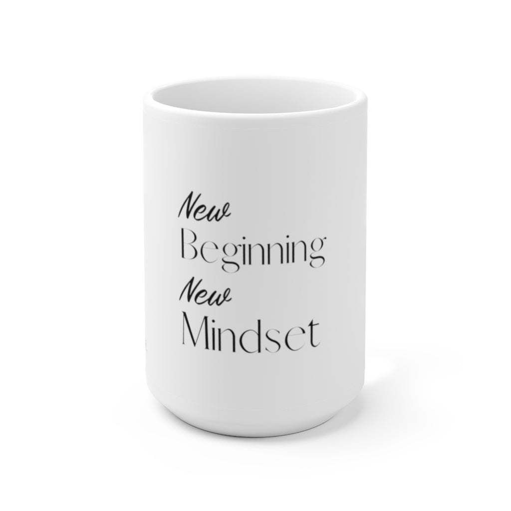 New Beginning New Mindset Ceramic Mug 15oz