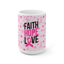 Load image into Gallery viewer, Faith Hope Love Ceramic Mug 15oz
