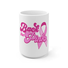 Load image into Gallery viewer, Back The Pink Ceramic Mug 15oz
