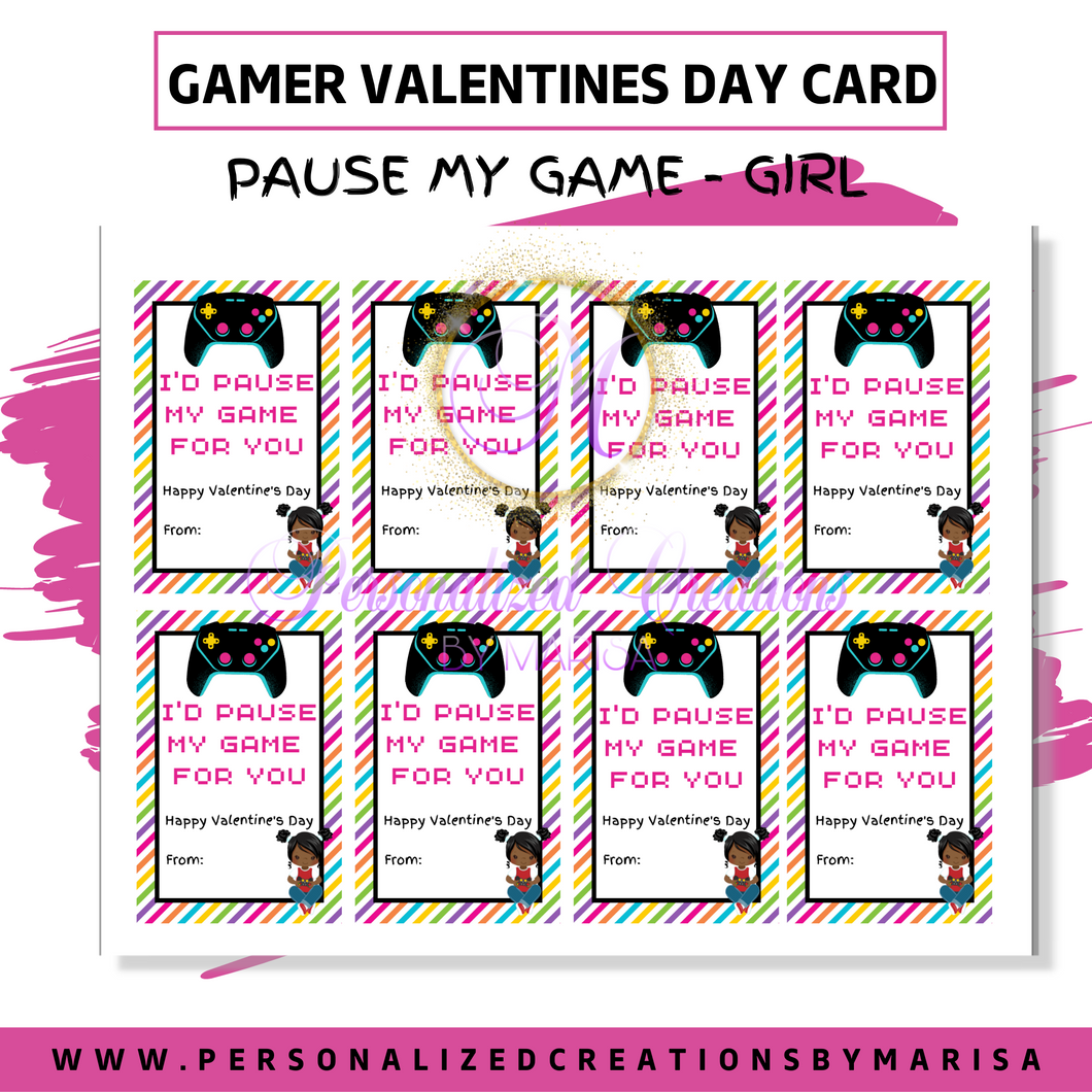 Pause My Game Girl- Printable Gamer Valentines Day Card