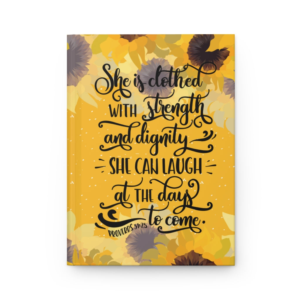 She Is Clothed Sunflowers Hardcover Journal Matte